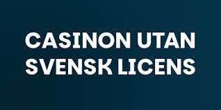 Casino Utan Svensk Licens En Djupdykning i Spelvärlden Casino Utan Svensk Licens En Djupdykning i Spelvärlden